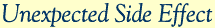 Unexpected Side Effect